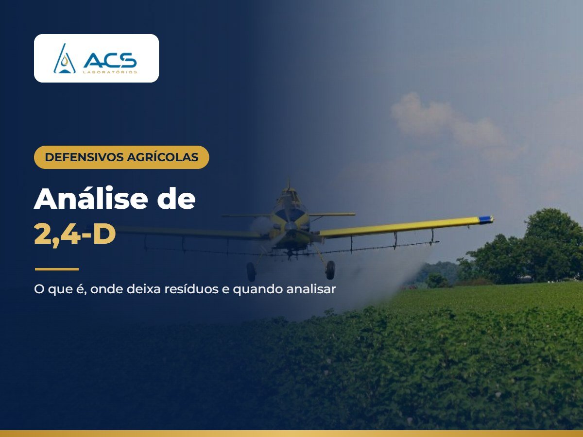 Análise de 2,4-D: O Que É, Onde Deixa Resíduos e Quando Analisar
